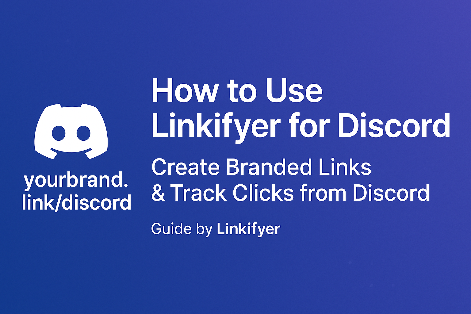 How to Use Linkifyer for Discord: Create Branded Bio Pages and Track Clicks Like a Pro